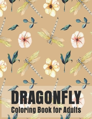 Dragonfly Coloring Book for Adults: Gorgeous Magical Wonderful, Dragonflies by Easy Print House