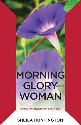 Morning Glory Woman by Huntington, Sheila