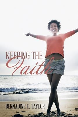 Keeping the Faith by Taylor, Bernadine C.
