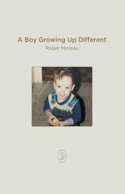 A Boy Growing Up Different by Moreau, Roger