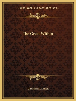 The Great Within by Larson, Christian D.