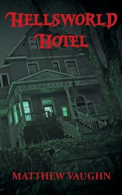 Hellsworld Hotel by Vaughn, Matthew