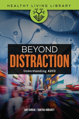 Beyond Distraction: Understanding ADHD by Farrar, Amy