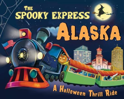 The Spooky Express Alaska by James, Eric