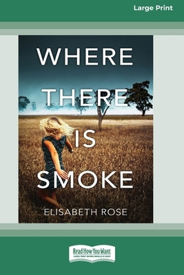 Where There Is Smoke: Taylor's Bend #2 (16pt Large Print Edition) by Rose, Elisabeth