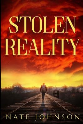 Stolen Reality by Johnson, Nate