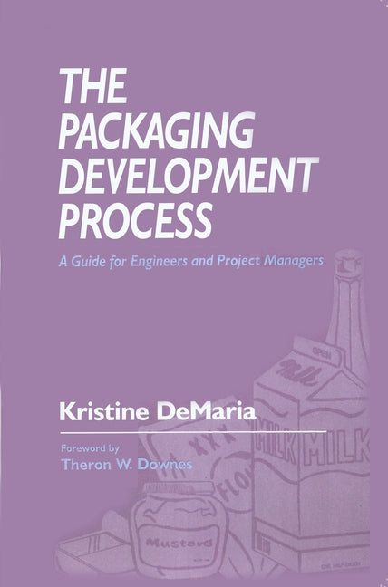 The Packaging Development Process: A Guide for Engineers and Project Managers by DeMaria, Kristine