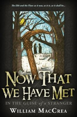 Now That We Have Met: In The Guise Of A Stranger by Maccrea, William