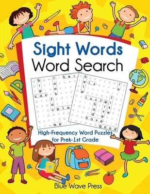 Sight Words Word Search: High-Frequency Word Puzzles for Prek-1st Grade by Blue Wave Press