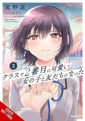 I Made Friends with the Second Prettiest Girl in My Class, Vol. 3 by Ono, Rin