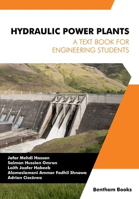 Hydraulic Power Plants: A Textbook for Engineering Students by Omran, Salman Hussien