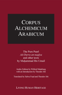 Cala V: The Pure Pearl - Ad-Durra An-Naqiya and Other Texts by Muhammad Ibn Umail: Bilingual English and Arabic Edition by Abt, Theodor