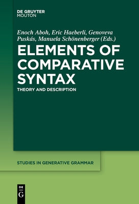 Elements of Comparative Syntax: Theory and Description by Aboh, Enoch