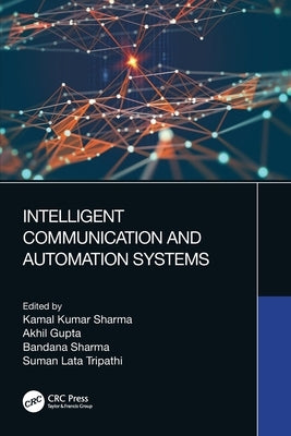 Intelligent Communication and Automation Systems by Sharma, Kamal