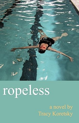 Ropeless by Koretsky, Tracy