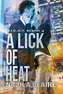 A Lick of Heat (H.E.A.T. Book 4) by Claire, Nicola