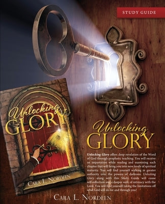 Unlocking GLORY Study Guide by Nordeen, Cara L.