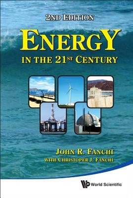 Energy in the 21st Century by Fanchi, John R.