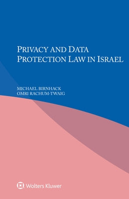 Privacy and Data Protection in Law Israel by Birnhack, Michael