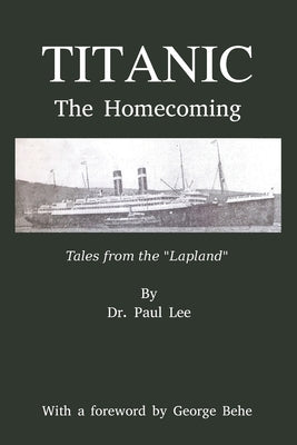 Titanic: The Homecoming: Tales From The Lapland by Behe, George