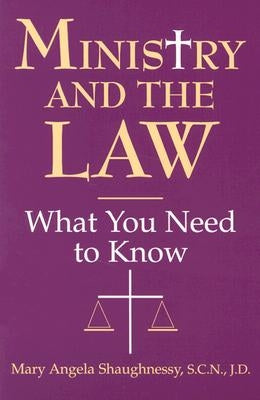 Ministry and the Law: What You Need to Know by Shaughnessy, Mary Angela