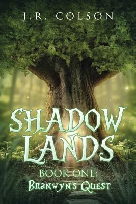 Shadow Lands: Book One: Branwyn's Quest by Colson, Janna
