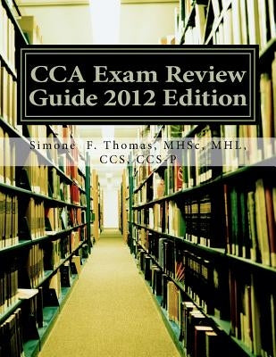CCA Exam Review Guide 2012 Edition by Thomas, Mhsc Mhl Ccs Ccs