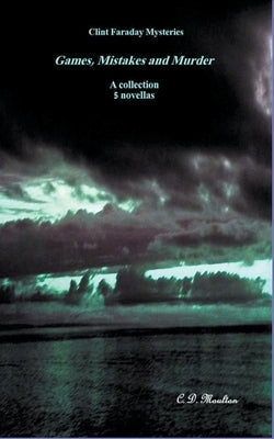 Games, Mistakes and Murder by Moulton, C. D.