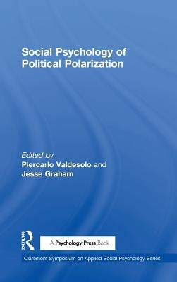 Social Psychology of Political Polarization by Valdesolo, Piercarlo