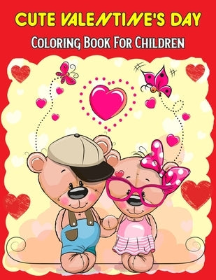Cute Valentine's Day Coloring Book For Children: Mazes, Word Games, Puzzles & More! Hours Of Fun! by Scott, Pinky