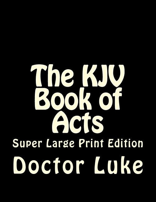 The KJV Book of Acts: Super Large Print Edition by Martin, C. Alan