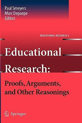 Educational Research: Proofs, Arguments, and Other Reasonings by Smeyers, Paul