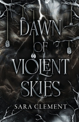 Dawn of Violent Skies by Clement, Sara