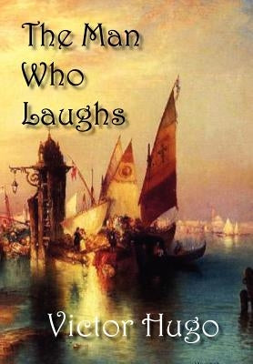 The Man Who Laughs by Hugo, Victor