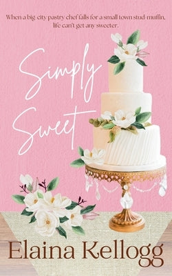 Simply Sweet by Kellogg, Elaina