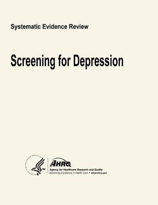 Screening for Depression: Systematic Evidence Review by And Quality, Agency for Healthcare Resea