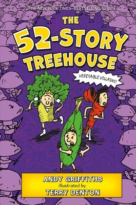 The 52-Story Treehouse: Vegetable Villains! by Griffiths, Andy