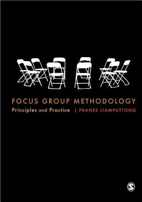 Focus Group Methodology: Principle and Practice by Liamputtong, Pranee
