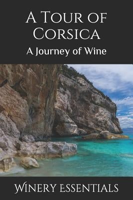 A Tour of Corsica: A Journey of Wine by Essentials, Winery