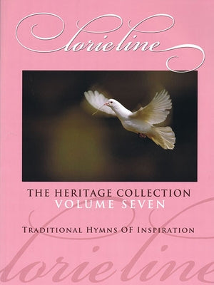 Lorie Line - The Heritage Collection Volume VII: Traditional Hymns of Inspiration by Line, Lorie