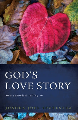 God's Love Story by Spoelstra, Joshua Joel