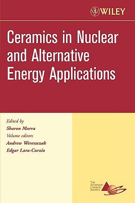 Ceramics in Nuclear and Alternative Energy Applications, Volume 27, Issue 5 by Marra, Sharon