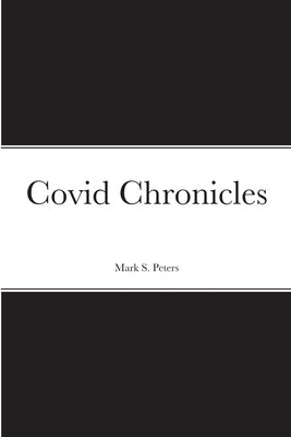 Covid Chronicles by Peters, Mark