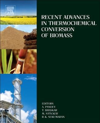 Recent Advances in Thermochemical Conversion of Biomass by Pandey, Ashok