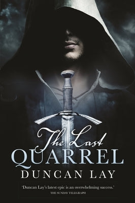 The Last Quarrel: The Arbalester Trilogy 1 (Complete Edition): Volume 1 by Lay, Duncan