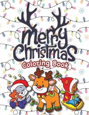 Merry Christmas Coloring Book: (Ages 4-8) Santa Claus, Reindeer, Christmas Trees, Presents, Elves, and More! (Christmas Gift for Kids, Grandkids, Hol by Engage Books (Activities)