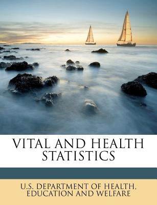 Vital and Health Statistics by U. S. Department of Health, Education An