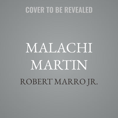 Malachi Martin: In the Shadows of the Vatican by Marro, Robert
