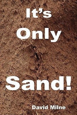It's Only Sand by Milne, David