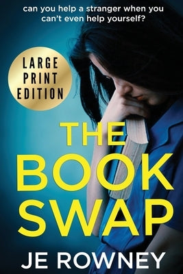 The Book Swap Large Print Edition by Rowney, J. E.